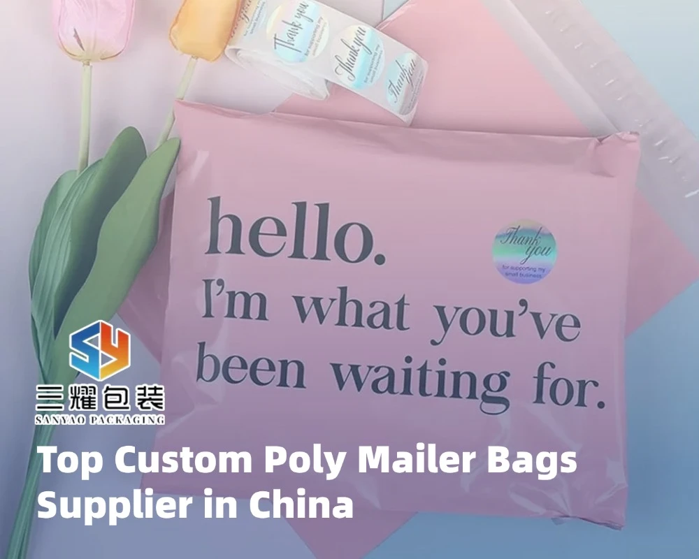 Top Custom Poly Mailer Bags Supplier in China